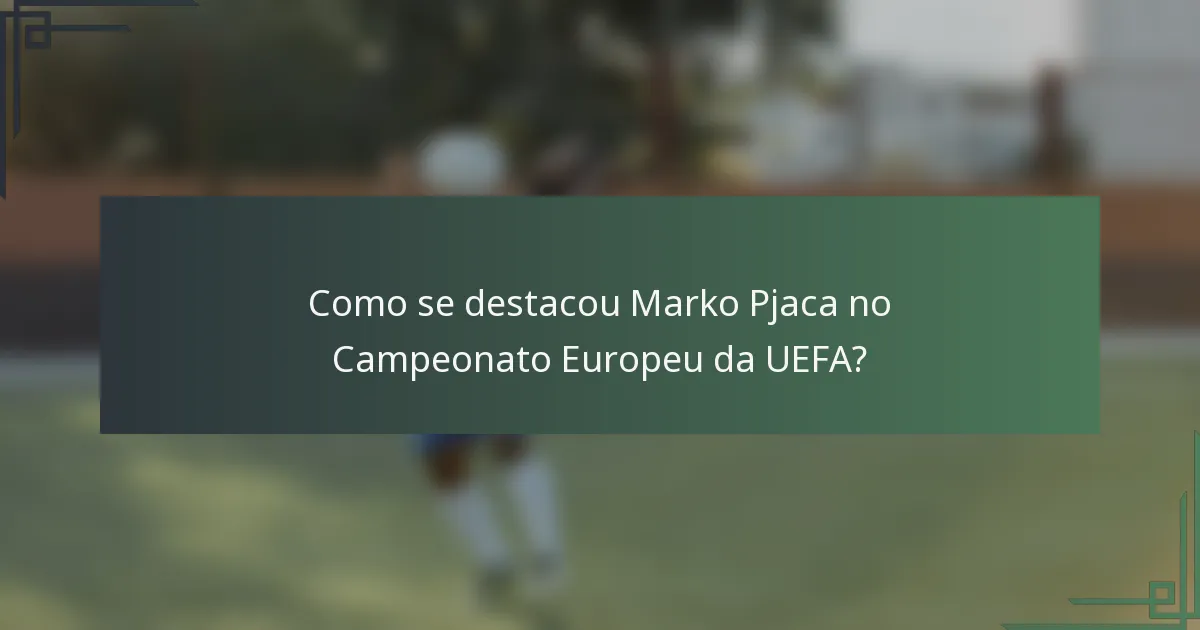 Como se destacou Marko Pjaca no Campeonato Europeu da UEFA?