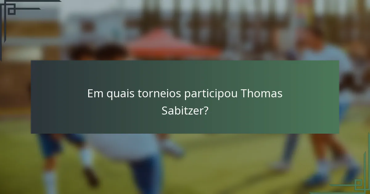 Em quais torneios participou Thomas Sabitzer?