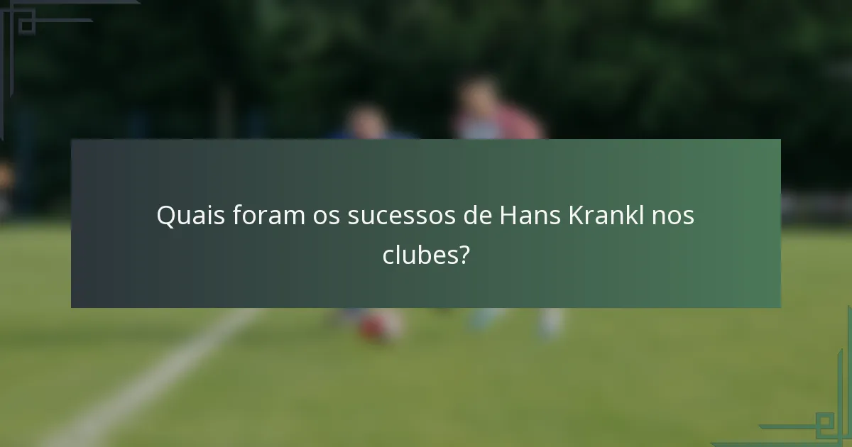 Quais foram os sucessos de Hans Krankl nos clubes?