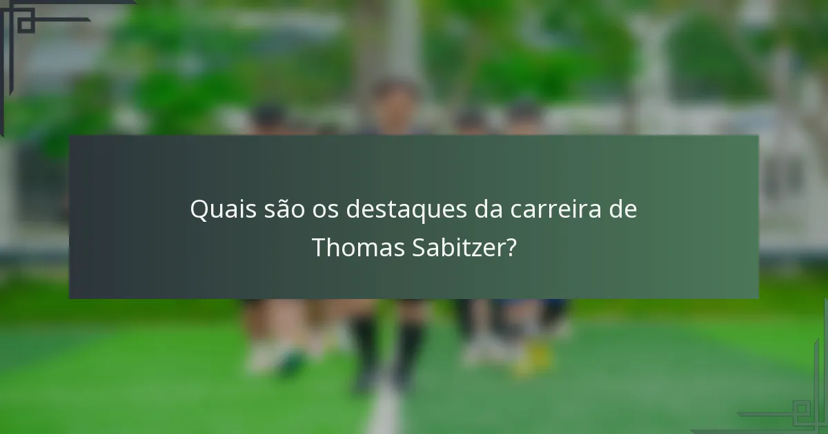 Quais são os destaques da carreira de Thomas Sabitzer?