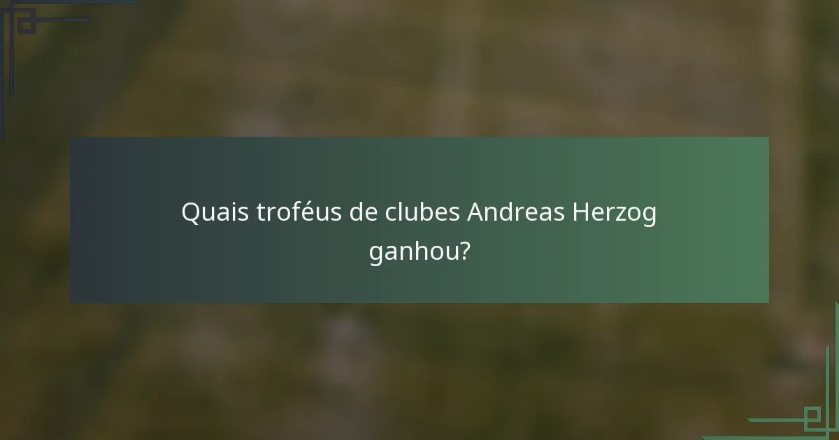Quais troféus de clubes Andreas Herzog ganhou?