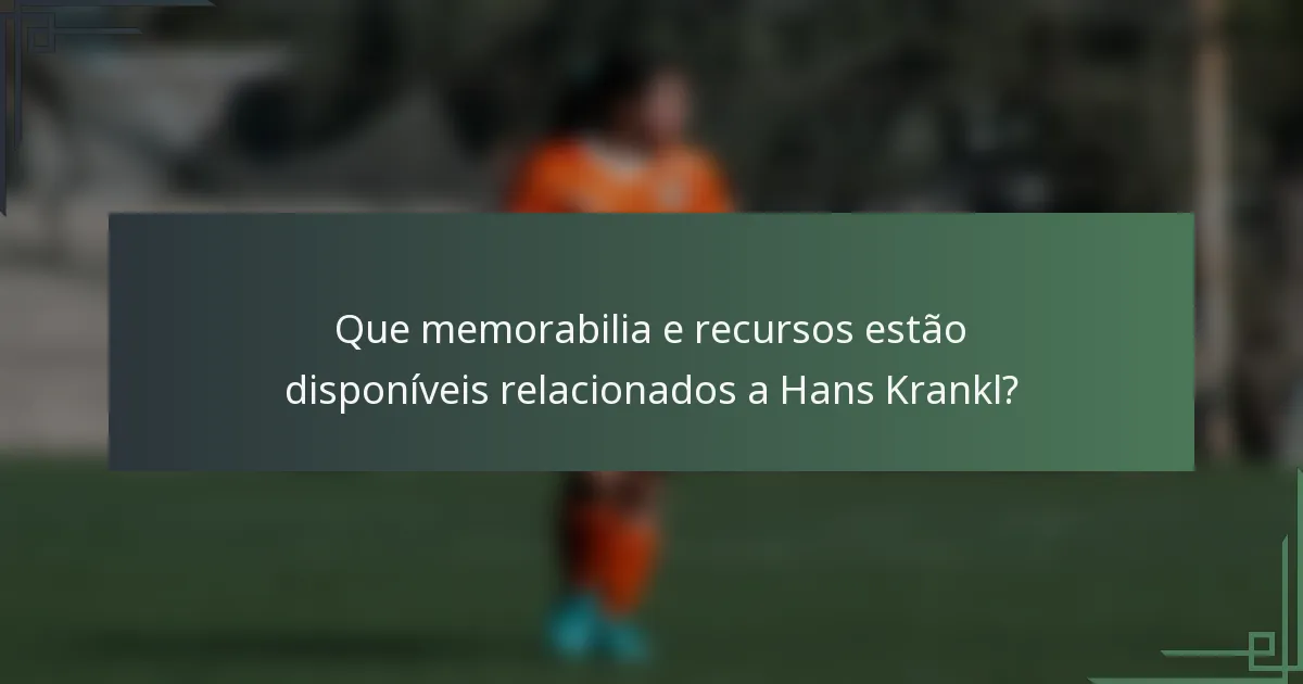 Que memorabilia e recursos estão disponíveis relacionados a Hans Krankl?